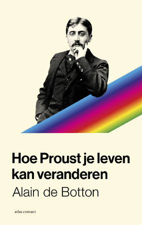 Hoe Proust je leven kan veranderen - Alain de Botton