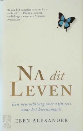 Na dit leven - Eben Alexander Na dit leven - Eben Alexander