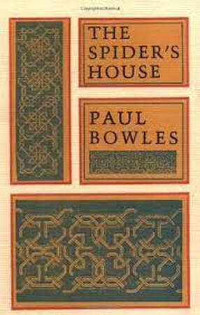 The Spider's House - Paul Bowles The Spider's House - Paul Bowles