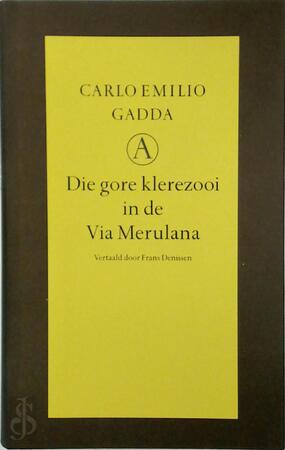 Die gore klerezooi in de Via Merulana - Carlo Emilio Gadda Die gore klerezooi in de Via Merulana - Carlo Emilio Gadda