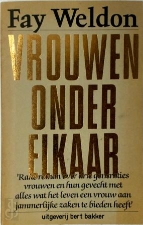 Vrouwen onder elkaar - Fay Weldon, Ada De Lange