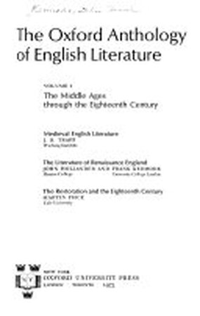 The Oxford Anthology of English Literature: The Middle Ages through the eighteenth century - Frank Kermode, John Hollander