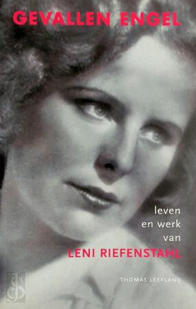 Gevallen Engel - leven en werk van Leni Riefenstahl - Thomas Leeflang