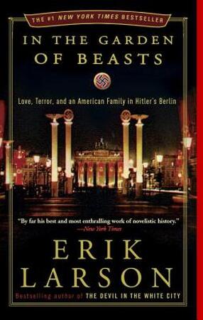 In the Garden of Beasts - Erik Larson