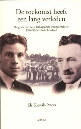 De toekomst heeft een lang verleden - Els Kiewik De toekomst heeft een lang verleden - Els Kiewik