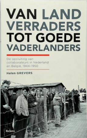 Van landverraders tot goede vaderlanders - Helen Grevers Van landverraders tot goede vaderlanders - Helen Grevers