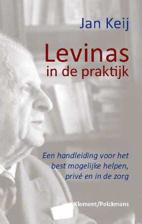 Levinas in de praktijk - Jan Keij Levinas in de praktijk - Jan Keij
