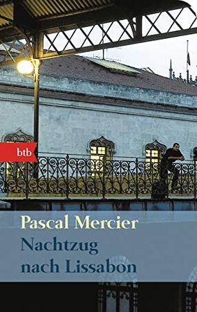 Nachtzug nach Lissabon - Pascal Mercier