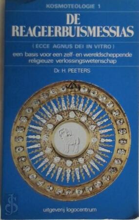 Kosmoteologie 1 - De reageerbuismessias - Peeters