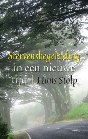 Stervensbegeleiding in een nieuwe tijd - Hans Stolp