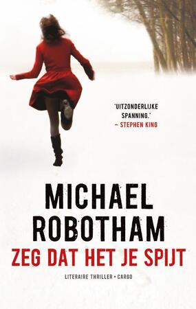 Zeg dat het je spijt - Michael Robotham Zeg dat het je spijt - Michael Robotham