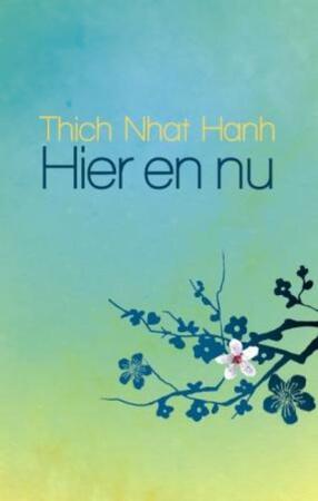 Hier en nu - Thich Nhat Hanh Hier en nu - Thich Nhat Hanh