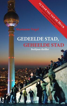 Gedeelde stad geheelde stad - Marianne Vogel Gedeelde stad geheelde stad - Marianne Vogel