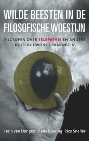 Wilde beesten in de filosofische woestijn - Hans Gerding, Hein van Dongen, Rico Sneller Wilde beesten in de filosofische woestijn - Hans Gerding, Hein van Dongen, Rico Sneller