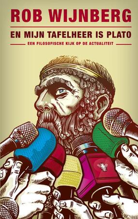En mijn tafelheer is Plato - Rob Wijnberg En mijn tafelheer is Plato - Rob Wijnberg