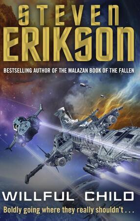 Willful Child - Steven Erikson Willful Child - Steven Erikson
