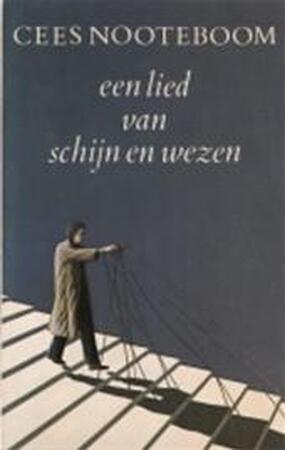 Een lied van schijn en wezen - Cees Nooteboom Een lied van schijn en wezen - Cees Nooteboom