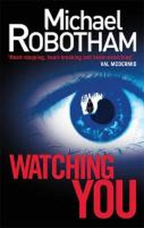 Watching You - Michael Robotham Watching You - Michael Robotham