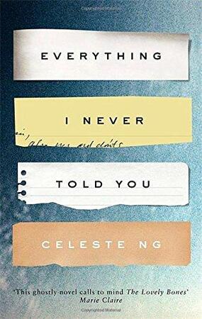 Everything I Never Told You - Celeste Ng Everything I Never Told You - Celeste Ng