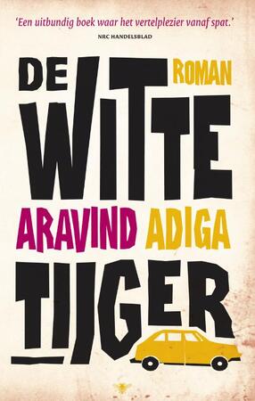 De witte tijger - Aravind Adiga
