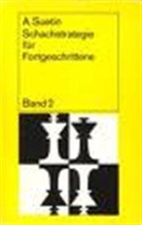 Schachstrategie fur fortgeschrittene Band 2 - A. Suetin