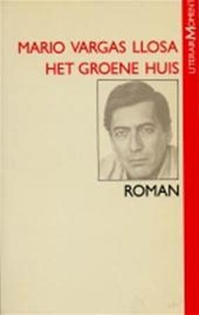 Het groene huis - Mario Vargas Llosa, Mariolein Sabarte Belacortu Het groene huis - Mario Vargas Llosa, Mariolein Sabarte Belacortu