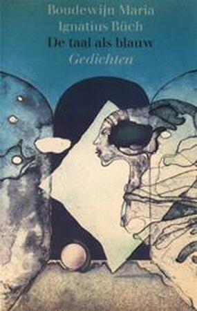 De taal als blauw - Boudewijn Maria Ignatius Büch