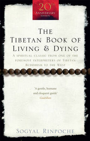 Tibetan Book of Living and Dying - Sogyal Rinpoche Tibetan Book of Living and Dying - Sogyal Rinpoche