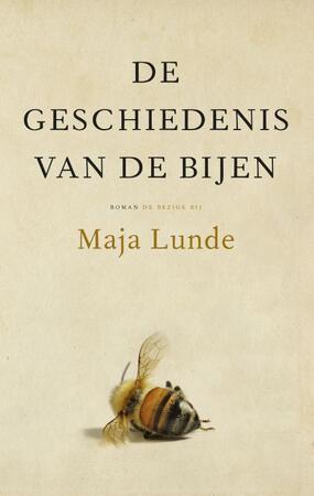 De geschiedenis van de bijen - Maja Lunde De geschiedenis van de bijen - Maja Lunde