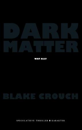 Dark Matter - Blake Crouch Dark Matter - Blake Crouch