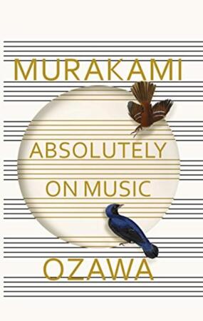 Absolutely on Music - Haruki Murakami Absolutely on Music - Haruki Murakami