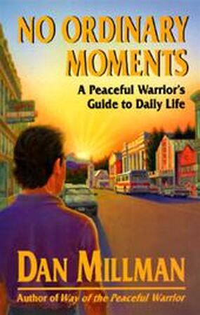 No Ordinary Moments - Dan Millman No Ordinary Moments - Dan Millman