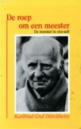 De roep om een meester - Karlfried Graf Durckheim De roep om een meester - Karlfried Graf Durckheim
