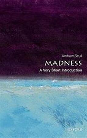 Madness - Andrew Scull Madness - Andrew Scull