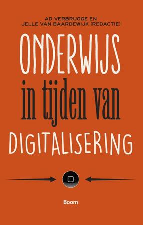 Onderwijs in tijden van digitalisering - Ad Verbrugge Onderwijs in tijden van digitalisering - Ad Verbrugge