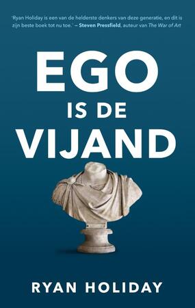 Ego is de vijand - Ryan Holiday Ego is de vijand - Ryan Holiday