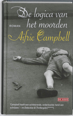 De logica van het moorden - Aifric Campbell De logica van het moorden - Aifric Campbell