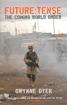 Future Tense - Gwynne Dyer