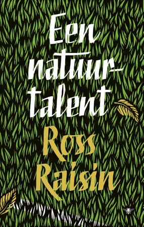 Een natuurtalent - Ross Raisin Een natuurtalent - Ross Raisin