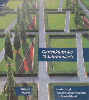 Gartenkunst des 20. Jahrhunderts - Günter Mader (ISBN 9783421032003)