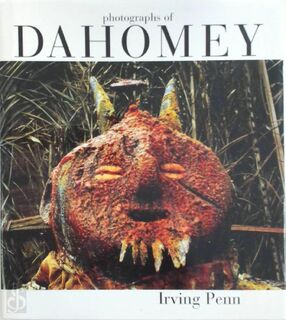 Photographs of Dahomey - Irving Penn - Anne Tucker, Irving Penn, Te Museum Of Fine Arts (ISBN 9783775714495)