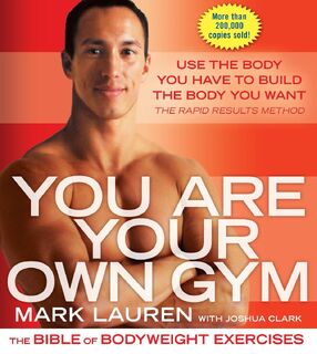 You Are Your Own Gym - Mark Lauren, Joshua Clark (ISBN 9780345528582)