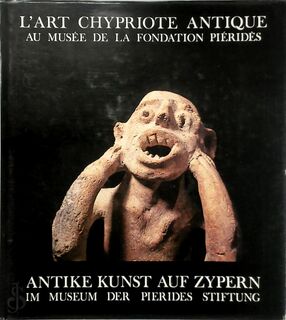 L'art chypriote antique au Musée de la Fondation Piéridès - Vassos Karageorghis