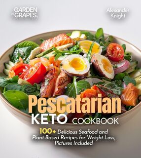 Pescatarian Keto Cookbook - Alexander Knight (ISBN 9798349388668)