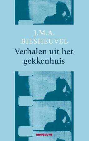 Verhalen uit het gekkenhuis - J.M.A. Biesheuvel Verhalen uit het gekkenhuis - J.M.A. Biesheuvel
