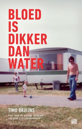 Bloed is dikker dan water - Timo Bruijns Bloed is dikker dan water - Timo Bruijns