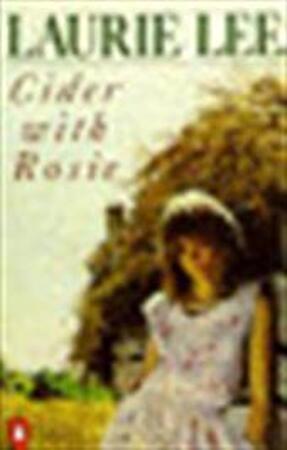 Cider with Rosie - Laurie Lee Cider with Rosie - Laurie Lee