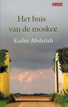 Het huis van de moskee - Kader Abdolah Het huis van de moskee - Kader Abdolah
