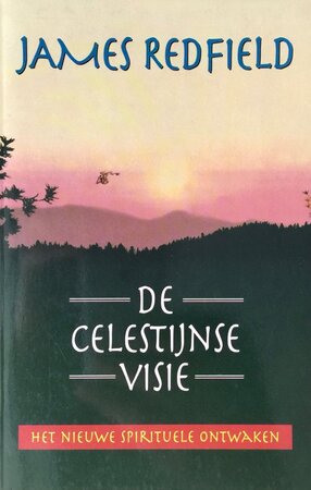 De Celestijnse visie - James Redfield De Celestijnse visie - James Redfield