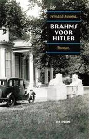 Brahms voor Hitler - Fernand Auwera Brahms voor Hitler - Fernand Auwera